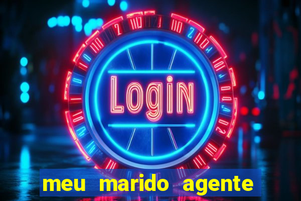meu marido agente secreto completo dublado